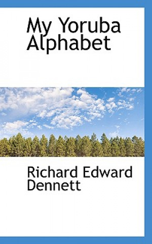 Buch My Yoruba Alphabet Richard Edward Dennett