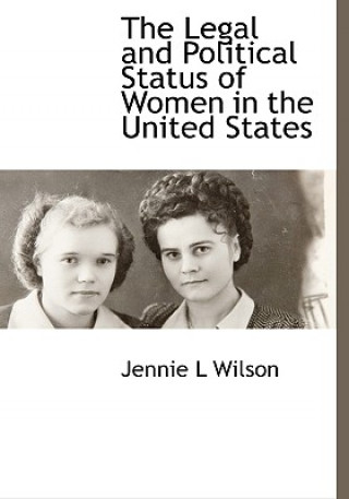 Carte Legal and Political Status of Women in the United States Jennie L Wilson