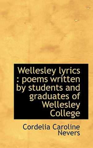 Kniha Wellesley Lyrics Cordelia Caroline Nevers