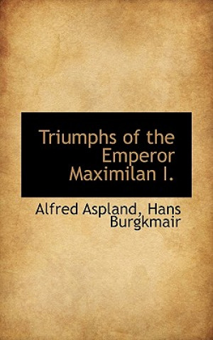 Carte Triumphs of the Emperor Maximilan I. Hans Burgkmair