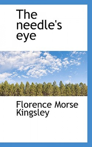 Kniha Needle's Eye Florence Morse Kingsley