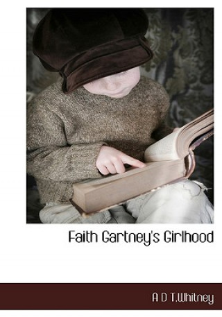 Buch Faith Gartney's Girlhood A D T Whitney