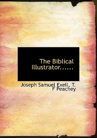 Kniha Biblical Illustrator...... T F Peachey