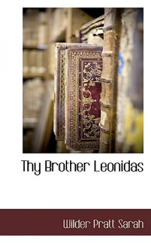 Könyv Thy Brother Leonidas Wilder Pratt Sarah
