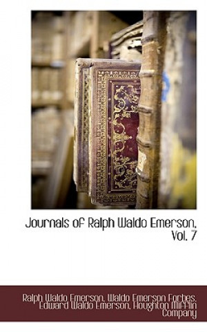 Livre Journals of Ralph Waldo Emerson, Vol. 7 Waldo Emerson Forbes