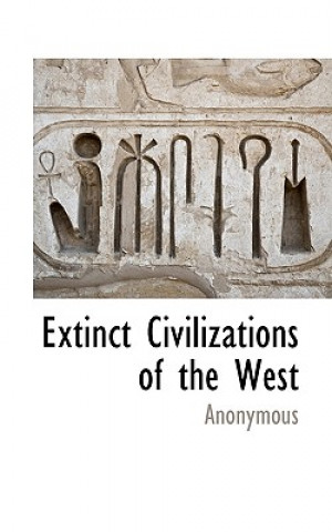 Carte Extinct Civilizations of the West Anonymous