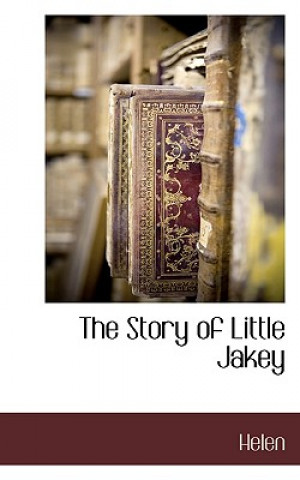 Könyv Story of Little Jakey Helen