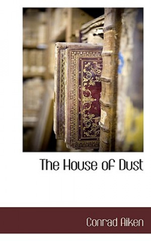 Kniha House of Dust Conrad Aiken
