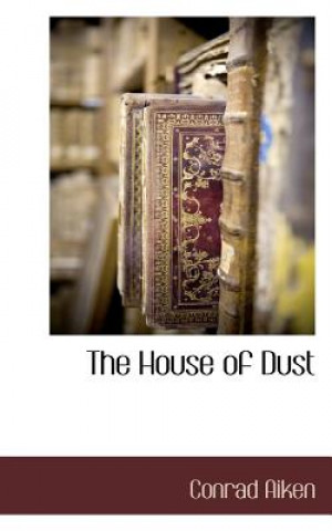 Kniha House of Dust Conrad Aiken