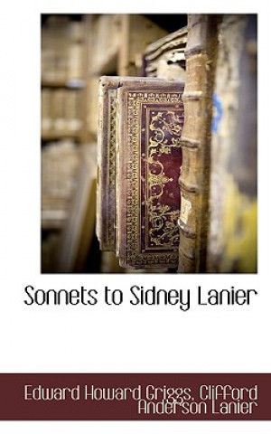 Kniha Sonnets to Sidney Lanier Clifford Anderson Lanier