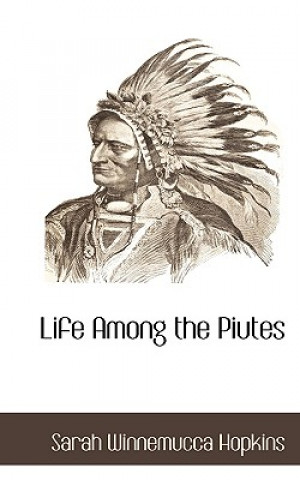 Książka Life Among the Piutes Sarah Winnemucca Hopkins