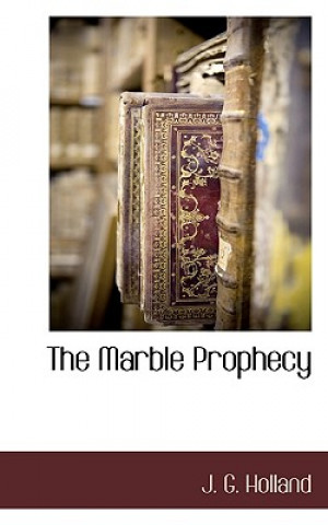 Livre Marble Prophecy Josiah Gilbert Holland