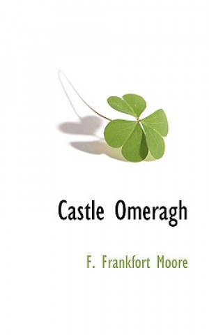 Buch Castle Omeragh F Frankfort Moore