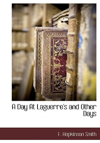 Книга Day at Laguerre's and Other Days Francis Hopkinson Smith