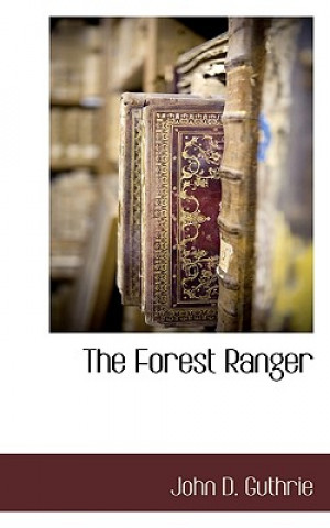 Book Forest Ranger John D Guthrie