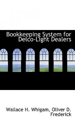 Carte Bookkeeping System for Delco-Light Dealers Oliver D Frederick