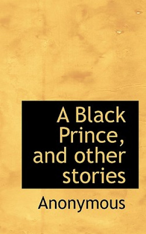 Carte Black Prince, and Other Stories Anonymous