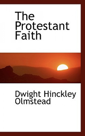 Kniha Protestant Faith Dwight Hinckley Olmstead