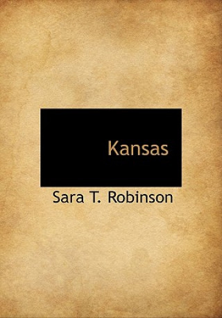 Kniha Kansas Sara Tappan Lawrence Robinson