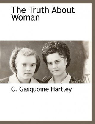 Carte Truth about Woman C Gasquoine Hartley