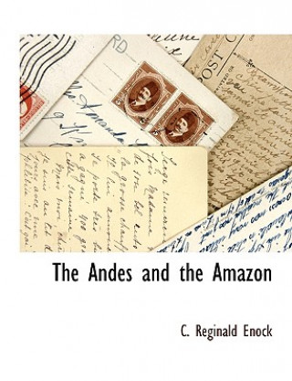 Buch Andes and the Amazon C Reginald Enock