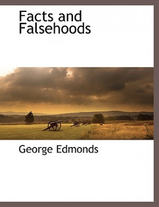 Kniha Facts and Falsehoods George Edmonds