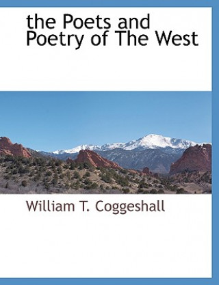 Kniha Poets and Poetry of The West William T. Coggeshall