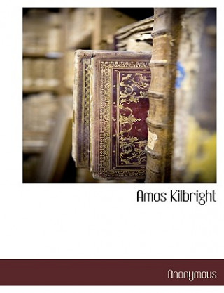 Libro Amos Kilbright Anonymous