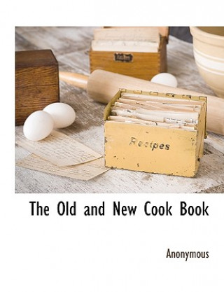 Book Old and New Cook Book Anonymous