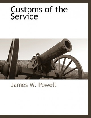 Kniha Customs of the Service James W. Powell