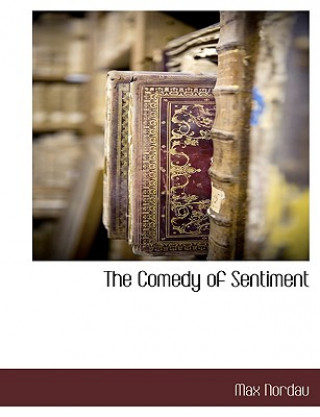 Book Comedy of Sentiment Max Nordau