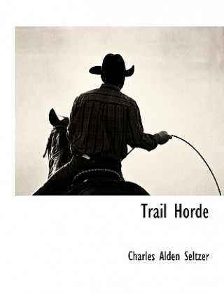 Kniha Trail Horde Charles Alden Seltzer