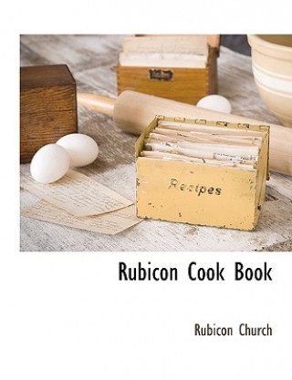 Knjiga Rubicon Cook Book Rubicon Church