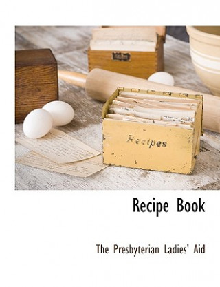 Carte Recipe Book Presbyteri The Presbyterian Ladies' Aid