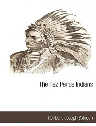 Könyv Nez Perce Indians Herbert Joseph Spinden