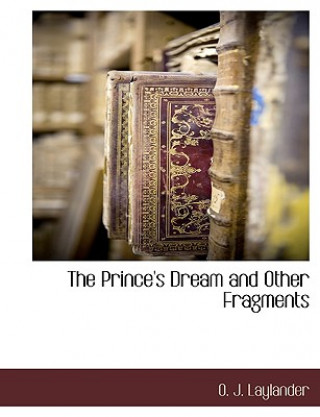 Книга Prince's Dream and Other Fragments O. J. Laylander