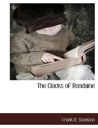Книга Clocks of Rondaine Frank R. Stockton