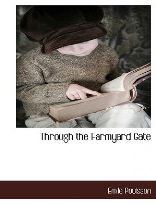 Книга Through the Farmyard Gate Emile Poulsson