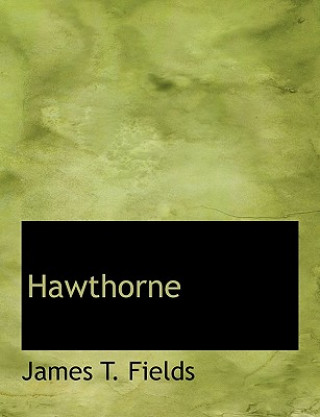 Kniha Hawthorne James T. Fields