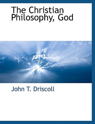 Kniha Christian Philosophy, God John T. Driscoll