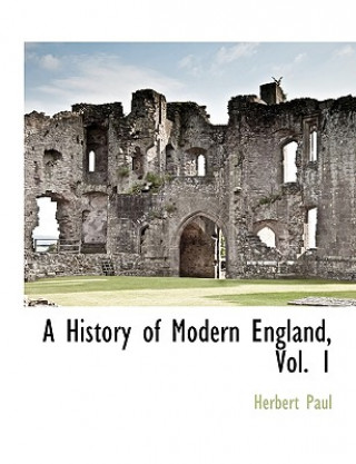 Kniha History of Modern England, Vol. 1 Herbert Paul