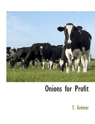 Könyv Onions for Profit T. Greiner