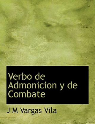 Книга Verbo de Admonicion y de Combate J M Vargas Vila