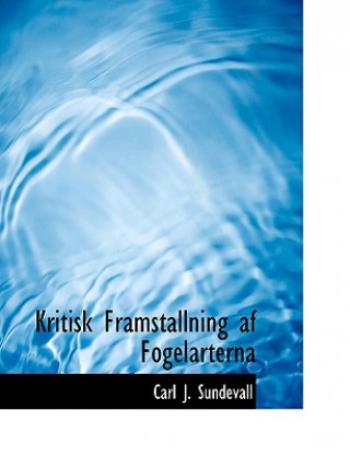 Книга Kritisk Framstallning AF Fogelarterna Carl J Sundevall