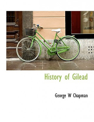 Carte History of Gilead George W Chapman