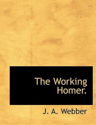 Könyv Working Homer. J. A. Webber