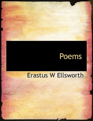 Книга Poems Erastus W Ellsworth