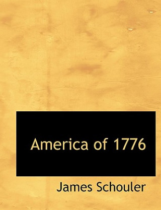 Carte America of 1776 James Schouler