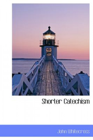 Knjiga Shorter Catechism John Whitecross