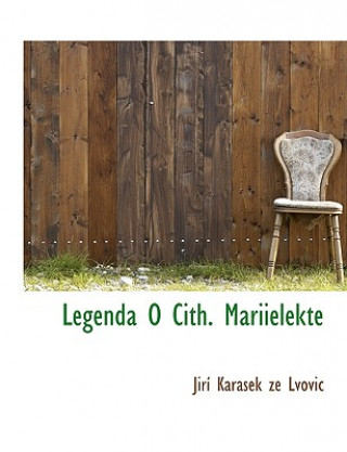 Könyv Legenda O Cith. Mariielekte Jir Karsek Ze Lvovic